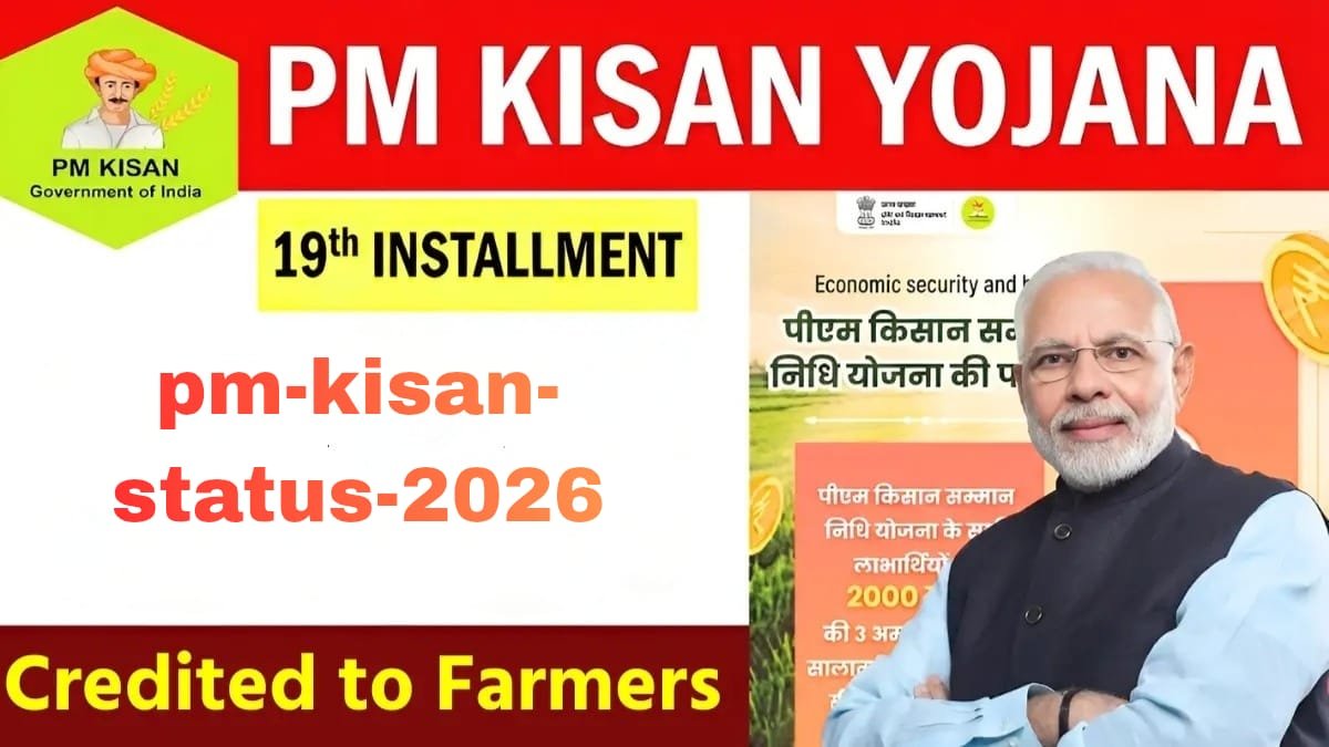 PM Kisan Status 2026 e-KYC and 19th Installment Updates